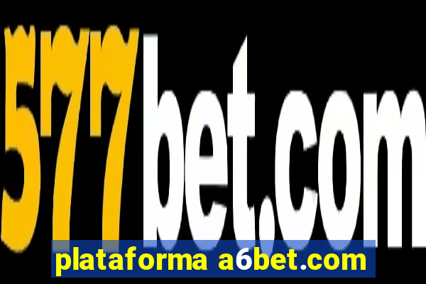 plataforma a6bet.com